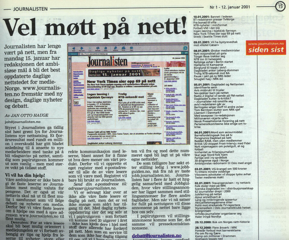 15. januar 2001 lanserer Journalisten nettavis med daglig nyhetsdekning.
