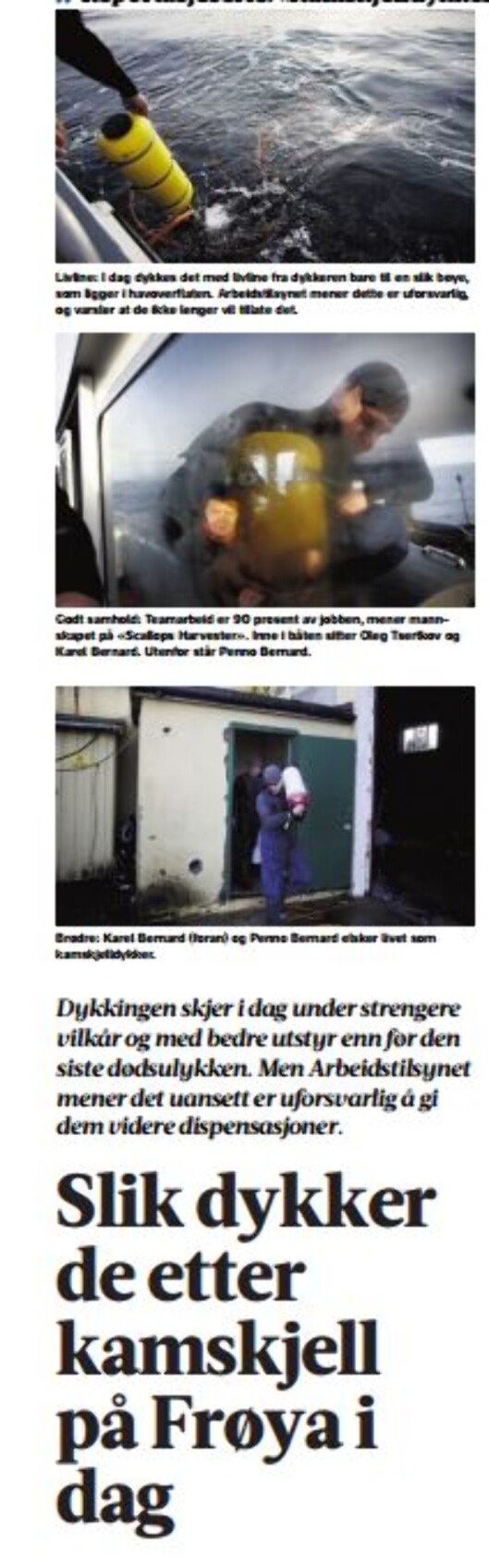 Adressa ble med dykkerne på jobb. Adressa ble med dykkerne på jobb.