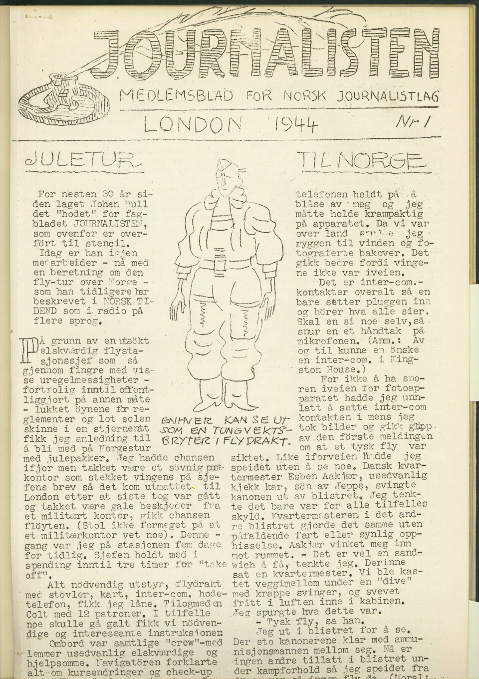Eksil-Journalisten (1944) ble lageti London.
