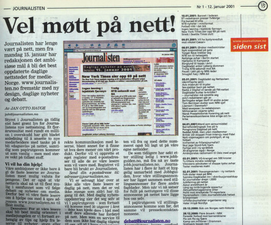 15. januar 2001 lanserer Journalisten<br>nettavis med daglig nyhetsdekning. 15. januar 2001 lanserer Journalisten<br>nettavis med daglig nyhetsdekning.