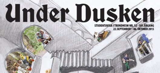 Under Dusken er landets og Skandinavias eldste studentavis. Under Dusken er landets og Skandinavias eldste studentavis.