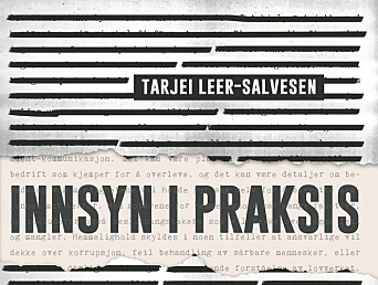 Tarjei Leer-Salvesen er ute med bok om innsyn. Tarjei Leer-Salvesen er ute med bok om innsyn.