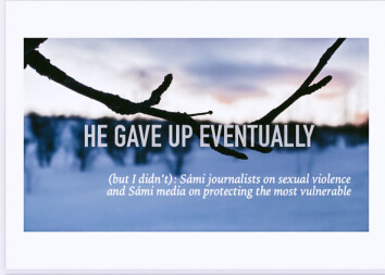 Forsiden på Vikanders masteroppgave «He gave up eventually (but I didn't)». Det finnes ellers ingen forskning på trakassering blant samiske kvinner i mediene. Forsiden på Vikanders masteroppgave «He gave up eventually (but I didn't)». Det finnes ellers ingen forskning på trakassering blant samiske kvinner i mediene.