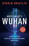 Mysteriet i Wuhan, av Sigrid Bratlie